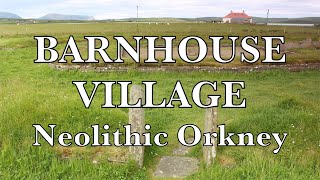 Barnhouse Ancient Village  Ness of Brodgar  Neolithic Scotland  Orkney Islands  Before Caledonia [upl. by Ylen575]