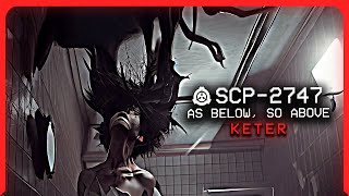 SCP2747 │ As below so above │ Keter │ Uncontained SCP [upl. by Foote]