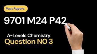 970142FM2024 ALevel  Chemistry P4  Cambridge ll Question No 3 [upl. by Maltzman]