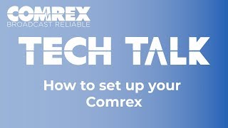 Comrex Tech Talks  How to set up your Comrex [upl. by Marks]