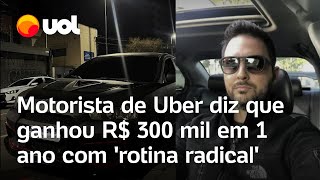 Motorista de Uber diz que ganhou R 321 mil em 1 ano com rotina sem volta para casa e disponível 18h [upl. by Derr784]