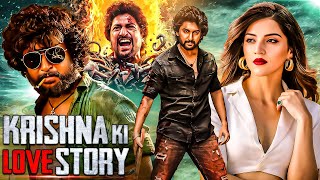 Krishna Ki Love Story  New Released South Action Hindi Dubbed Movie  South Indian Movie  Nani [upl. by Elyse86]