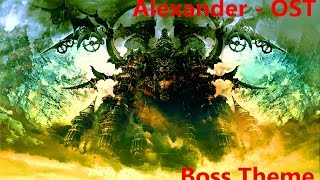 FFXIV Heavensward OST Alexander  Boss Theme [upl. by Marte]