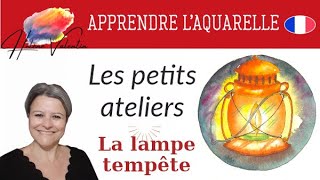 APPRENDRE LAQUARELLE  la lampe tempête [upl. by Anatol845]