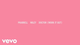 Pharrell Williams amp Miley Cyrus  Doctor Work It Out Official Lyric Video [upl. by Cornish]