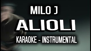 MILO J  ALIOLI KARAOKE  INSTRUMENTAL [upl. by Yddeg999]