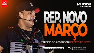 TARCISIO DO ACORDEON  MARÃ‡O 2024  100 ATUALIZADO  REPERTÃ“RIO NOVO  MUNDO DA MUSICA [upl. by Girand56]