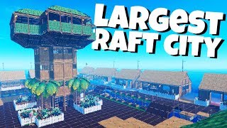 Building the Largest Raft City Ever  Raft Gameplay [upl. by Yllom]