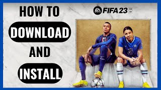 How to Download and Install FIFA 23 In PC  Full Tutorial  Play FIFA 23 Free  Play FIFA 23 Early [upl. by Ariom]