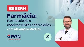 Concurso EBSERH Farmácia Farmacologia e medicamentos controlados [upl. by Katerina]