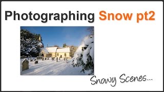 Photographing Snow Part 2 [upl. by Orit]