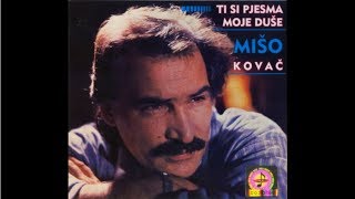 Mišo Kovač  Ti si pjesma moje duše  Official Audio 1986 [upl. by Assiram]