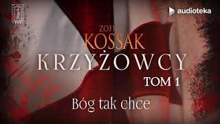 Zofia Kossak quotKrzyżowcyquot tom 1  audiobook [upl. by Seibold]