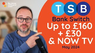 TSB bank switch offer Up to £160  £30 amp NOW TV  May 2024 [upl. by Imyaj]