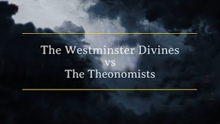 The Westminster Divines vs The Theonomists [upl. by Gates]