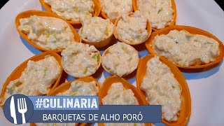 CULINÁRIA  BARQUETAS DE ALHO PORÓ [upl. by Kizzee]