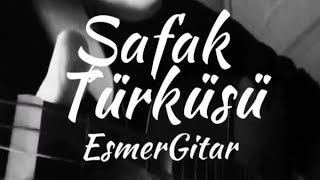 Şafak TürküsüAhmet KayaEsmerGitar Cover [upl. by Soracco]