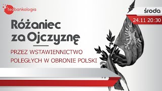 Różaniec za Ojczyznę przez wstawiennictwo poległych w obronie Polski 2411 Środa [upl. by Lydell]