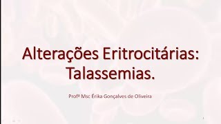 Hematologia Alterações Eritrocitárias  Talassemias [upl. by Niknar]