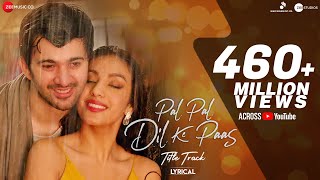 Pal Pal Dil Ke Paas  Title Song  Lyrical  Karan Deol Sahher Bambba  Arijit Singh Parampara [upl. by Niatsirk]