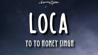 Yo Yo Honey Singh  LOCA Lyrics  Bhushan Kumar  New Song 2020  TSeries [upl. by Atekram621]