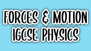 Forces and Motion 3  IGCSE PHYSICS 0625 [upl. by Eesac]