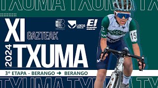 EN DIRECTO 3º ETAPA  BERANGO ➜ BERANGO  TXUMA 2024 [upl. by Aw]