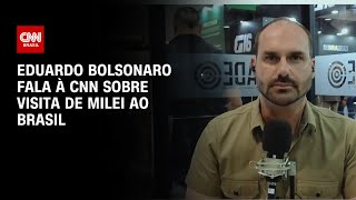 Eduardo Bolsonaro fala à CNN sobre visita de Milei ao Brasil  CNN 360º [upl. by Spracklen294]