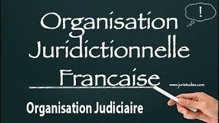 Organisation juridictionnelle française [upl. by Nagud]