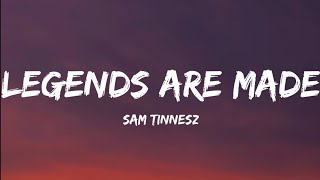 Sam Tinnesz Legends Are Made Lyrics Video [upl. by Eniruam]