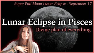 Super Full Moon Lunar Eclipse in Pisces  September 17th 2024  Moon Omens [upl. by Crescint]