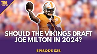 Should the Minnesota Vikings Draft Joe Milton in 2024  Episode 325 [upl. by Quickman]