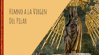 Himno a la Virgen del Pilar  quotVirgen Santa Madre míaquot [upl. by Nilcaj609]