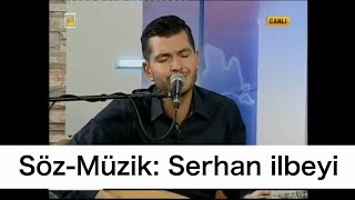 Serhan ilbeyi  Yardır  Söz ve Müzik Serhan ilbeyi canlı yayın [upl. by Ard]