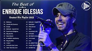 The Best of Enrique Iglesias  Enrique Iglesias Greatest Hits Playlist 2023 [upl. by Eusadnilem]