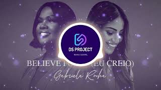 GABRIELA ROCHA CECE WINANS  BELIEVE FOR IT EU CREIO  REMIX DS PROJECT [upl. by Duky]