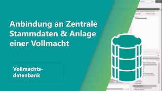 Vollmachtsdatenbank  Anbindung an die Zentralen Stammdaten und Anlage einer Vollmacht [upl. by Deuno]