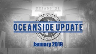 Oceanside Update  January 2019 Edition [upl. by Revorg]