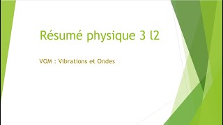 Résumé physique 3 Vibrations et ondes partie1 [upl. by Arleen]