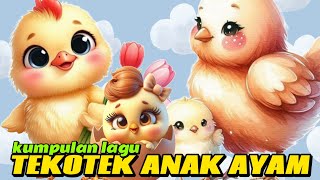 KUMPULAN LAGU TEKOTEK ANAK AYAM  LAGU ANAK INDONESIA VIRAL  LAGU BELAJAR  LAGU ANAK POPULER [upl. by Rodgiva12]