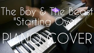 バケモノの子 Bakemono no Ko Ending Theme Song  quotStarting Overquot Piano Cover [upl. by Gibert496]