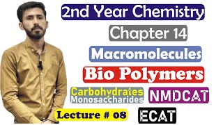 2nd Year Chemistry Chapter 14 Macromolecules Biopolymers Carbohydrates Monosaccharides Lec 8 [upl. by Anor]