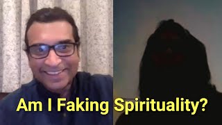 Am I Faking Spirituality l 4th Conversation  Advaita Vedanta Made Easy l Philosophy Of Oneness [upl. by Mcknight]