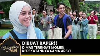 SANGAT RINDU Dimas Kangen Dengan Perhatian Arsyi  AKU MENCINTAIMU KARENA ALLAH  EPS25 14 [upl. by Gilletta272]