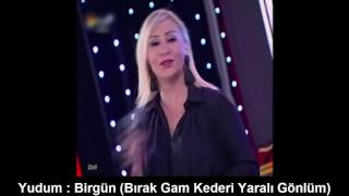 YUDUM  BİRGÜN BIRAK GAM KEDERİ [upl. by Teddie284]