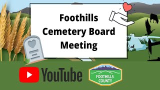 Foothills Cemetery Board Meeting  Special Meeting [upl. by Recnal]