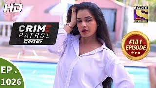 Crime Patrol Dastak  Ep 1026  Full Episode  24th April 2019 [upl. by Lilak]