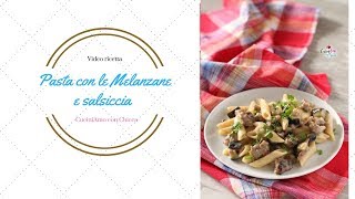 Pasta con melanzane e salsiccia ricetta GHIOTTA preparata con solo 3 INGREDIENTI [upl. by Hgielime]