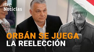 HUNGRÍA ORBÁN se ENFRENTA a una AJUSTADA REELECCIÓN ANTE una OPOSICIÓN UNIDA  RTVE Noticias [upl. by Ailet]