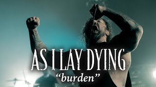 AS I LAY DYING  Burden Official Video  Napalm Records [upl. by Hirza403]